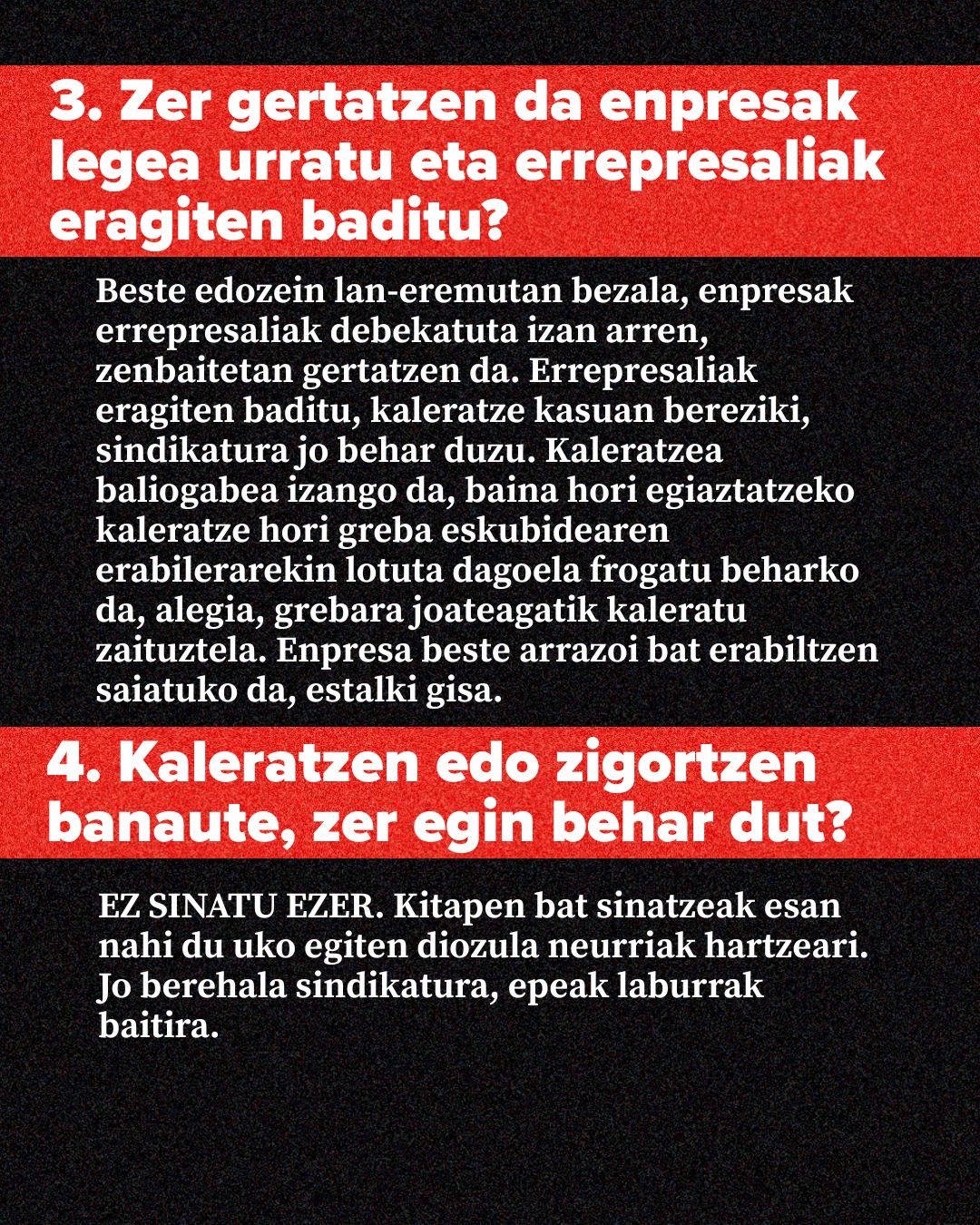 Informazio-kartela hondo beltzean, zerrenda gorriekin, enpresa batek greba-eskubidea erabiltzeagatik errepresaliak hartzen baditu zer gertatzen den eta kaleratze edo zehapenen bat gertatuz gero zer egin behar den azaltzen duena, galdera eta erantzunen formatuko testu sindikalarekin.