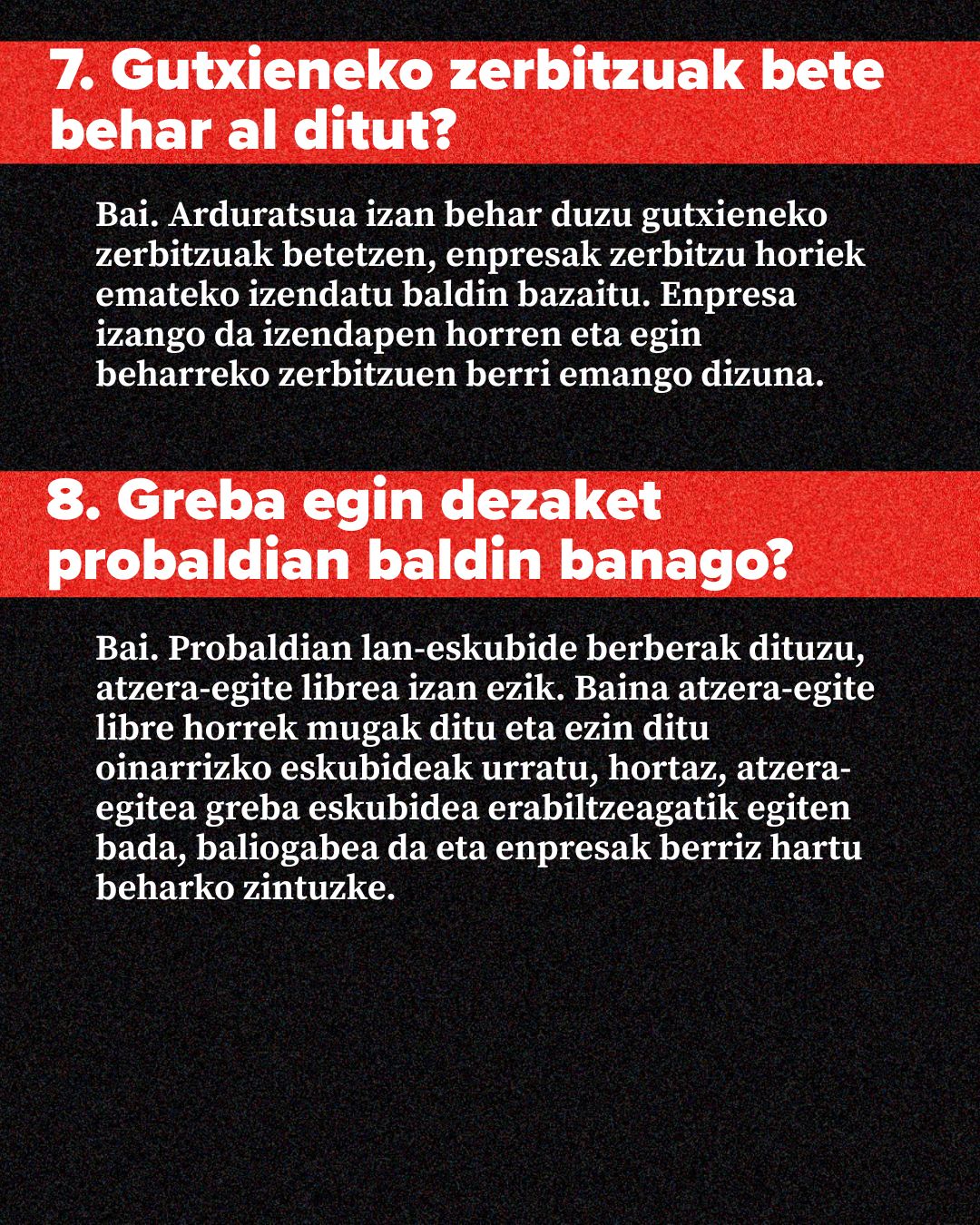 Probaldian greba egitea posible den eta autonomoek edo ekonomikoki mendekoak diren pertsonek grebarako eskubidea duten azaltzen duen informazio-kartela, hondo beltzarekin eta zerrenda gorriarekin, galdera-erantzunen formatuan aurkeztua.