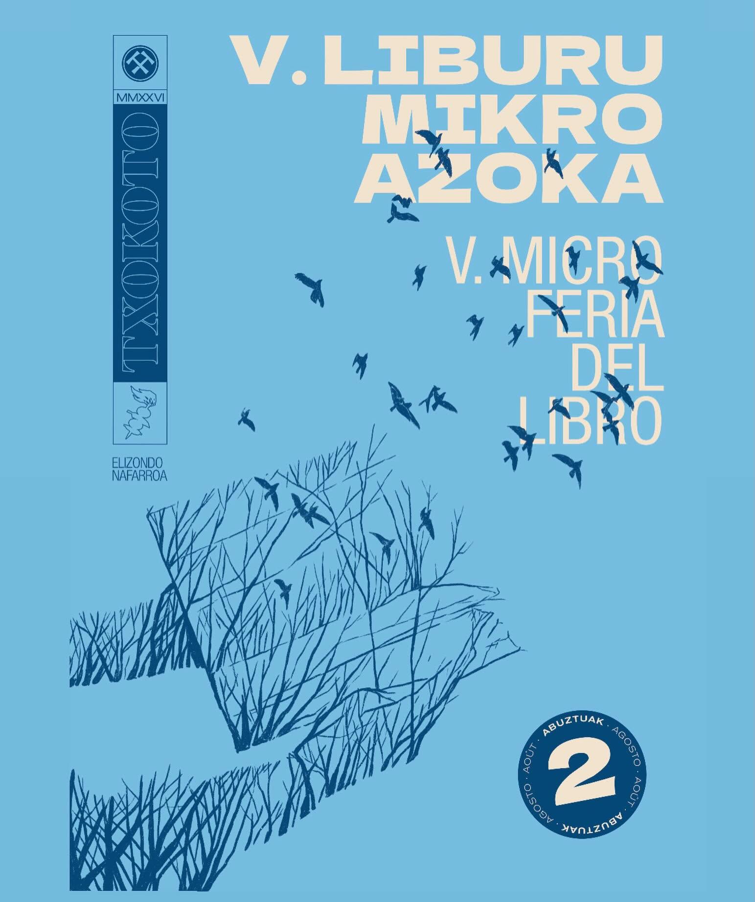 Sobre fondo azul, ramas y pájaros además de la siguiente información: V. Liburu mikro azoka. V. Micro feria del libro. Abuztuak 2, agosto, août. Elizondo, Nafarroa, Txokoto, MMXXVI.